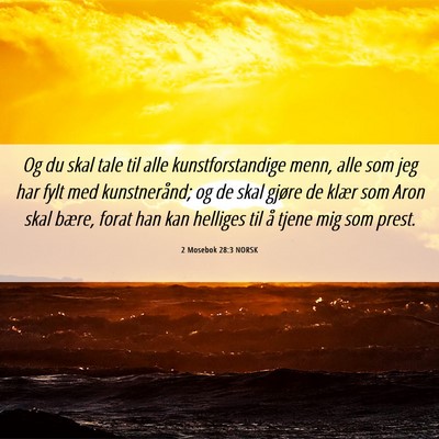 Picture 06 - 2 Mosebok 28:3 NORSK - Og du skal tale til alle kunstforstandige menn, - Bible Verse Picture