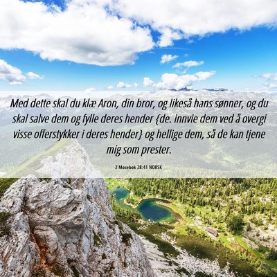 Picture 06 - 2 Mosebok 28:41 NORSK - Med dette skal du klæ Aron, din bror, og likeså - Bible Verse Picture