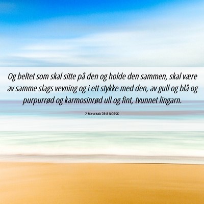 Picture 06 - 2 Mosebok 28:8 NORSK - Og beltet som skal sitte på den og holde den - Bible Verse Picture