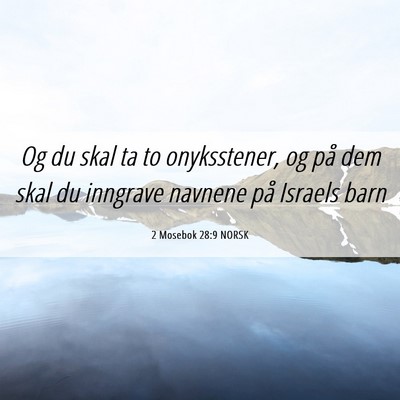 Picture 06 - 2 Mosebok 28:9 NORSK - Og du skal ta to onyksstener, og på dem skal du - Bible Verse Picture