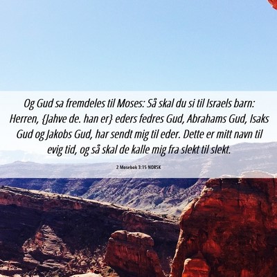 Picture 06 - 2 Mosebok 3:15 NORSK - Og Gud sa fremdeles til Moses: Så skal du si til - Bible Verse Picture