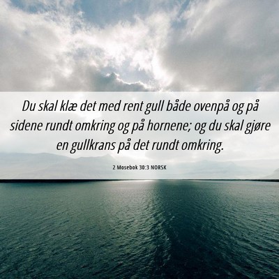 Picture 06 - 2 Mosebok 30:3 NORSK - Du skal klæ det med rent gull både ovenpå og - Bible Verse Picture