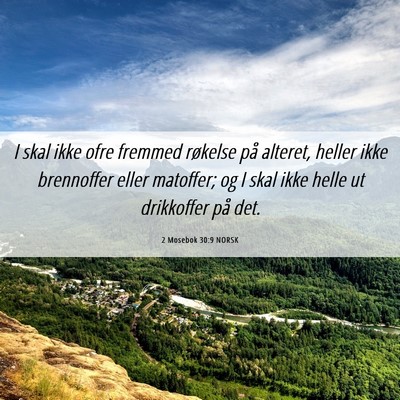 Picture 06 - 2 Mosebok 30:9 NORSK - I skal ikke ofre fremmed røkelse på alteret, - Bible Verse Picture