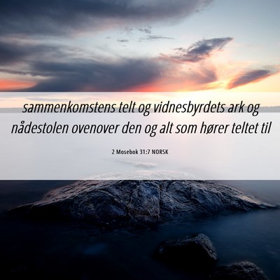 Picture 06 - 2 Mosebok 31:7 NORSK - sammenkomstens telt og vidnesbyrdets ark og - Bible Verse Picture