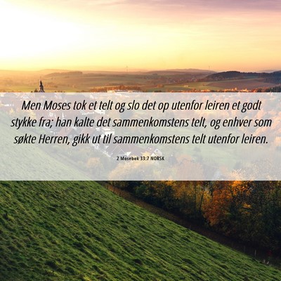 Picture 06 - 2 Mosebok 33:7 NORSK - Men Moses tok et telt og slo det op utenfor - Bible Verse Picture