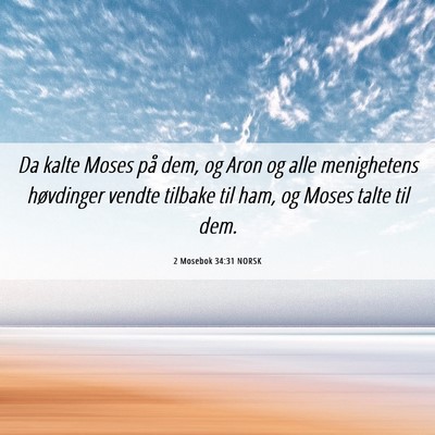 Picture 06 - 2 Mosebok 34:31 NORSK - Da kalte Moses på dem, og Aron og alle - Bible Verse Picture