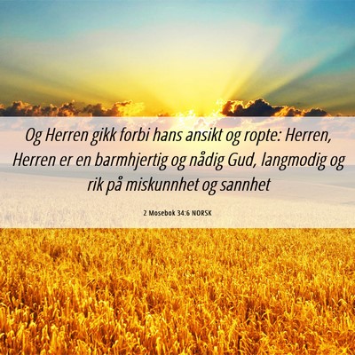 Picture 06 - 2 Mosebok 34:6 NORSK - Og Herren gikk forbi hans ansikt og ropte: - Bible Verse Picture