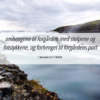 Picture 06 - 2 Mosebok 35:17 NORSK - omhengene til forgården med stolpene og - Bible Verse Picture