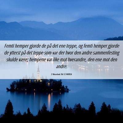 Picture 06 - 2 Mosebok 36:12 NORSK - Femti hemper gjorde de på det ene teppe, og - Bible Verse Picture
