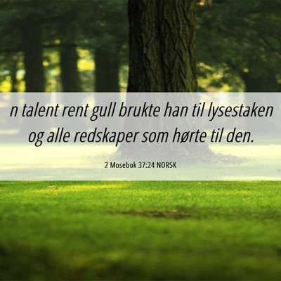 Picture 06 - 2 Mosebok 37:24 NORSK - n talent rent gull brukte han til lysestaken og - Bible Verse Picture