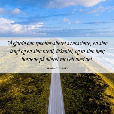 Picture 06 - 2 Mosebok 37:25 NORSK - Så gjorde han røkoffer-alteret av akasietre, en - Bible Verse Picture