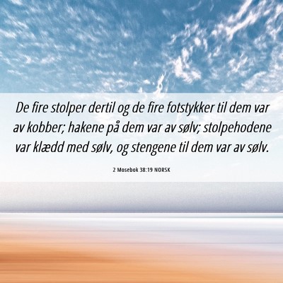 Picture 06 - 2 Mosebok 38:19 NORSK - De fire stolper dertil og de fire fotstykker til - Bible Verse Picture