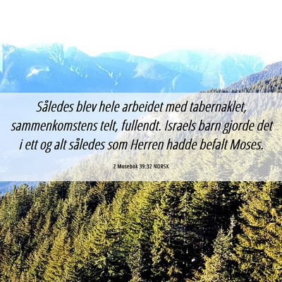 Picture 06 - 2 Mosebok 39:32 NORSK - Således blev hele arbeidet med tabernaklet, - Bible Verse Picture