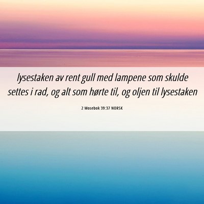 Picture 06 - 2 Mosebok 39:37 NORSK - lysestaken av rent gull med lampene som skulde - Bible Verse Picture