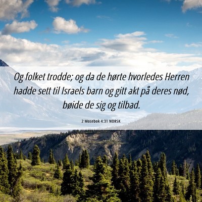Picture 06 - 2 Mosebok 4:31 NORSK - Og folket trodde; og da de hørte hvorledes - Bible Verse Picture