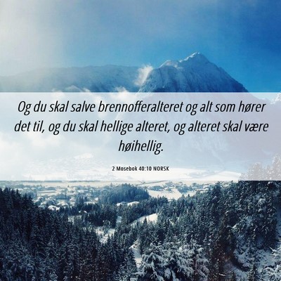 Picture 06 - 2 Mosebok 40:10 NORSK - Og du skal salve brennofferalteret og alt som - Bible Verse Picture