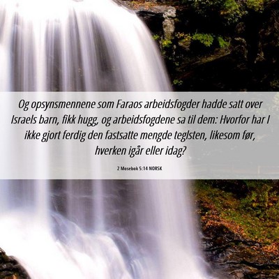 Picture 06 - 2 Mosebok 5:14 NORSK - Og opsynsmennene som Faraos arbeidsfogder hadde - Bible Verse Picture