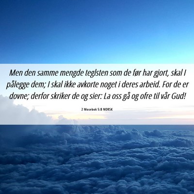 Picture 06 - 2 Mosebok 5:8 NORSK - Men den samme mengde teglsten som de før har - Bible Verse Picture