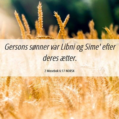 Picture 06 - 2 Mosebok 6:17 NORSK - Gersons sønner var Libni og Sime' efter deres - Bible Verse Picture