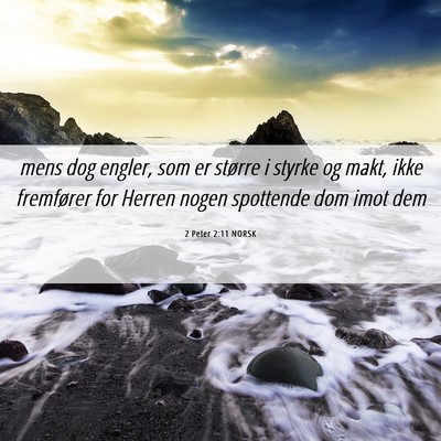 Picture 06 - 2 Peter 2:11 NORSK - mens dog engler, som er større i styrke og makt, - Bible Verse Picture