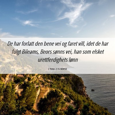 Picture 06 - 2 Peter 2:15 NORSK - De har forlatt den bene vei og faret vill, idet - Bible Verse Picture