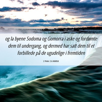 Picture 06 - 2 Peter 2:6 NORSK - og la byene Sodoma og Gomorra i aske og fordømte - Bible Verse Picture