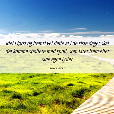 Picture 06 - 2 Peter 3:3 NORSK - idet I først og fremst vet dette at i de siste - Bible Verse Picture