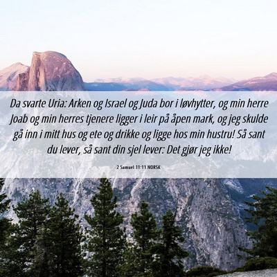 Picture 06 - 2 Samuel 11:11 NORSK - Da svarte Uria: Arken og Israel og Juda bor i - Bible Verse Picture