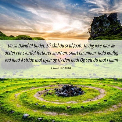 Picture 06 - 2 Samuel 11:25 NORSK - Da sa David til budet: Så skal du si til Joab: - Bible Verse Picture