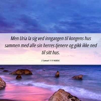 Picture 06 - 2 Samuel 11:9 NORSK - Men Uria la sig ved inngangen til kongens hus - Bible Verse Picture