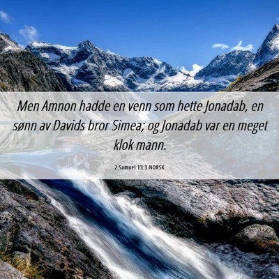 Picture 06 - 2 Samuel 13:3 NORSK - Men Amnon hadde en venn som hette Jonadab, en - Bible Verse Picture