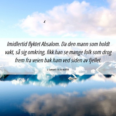 Picture 06 - 2 Samuel 13:34 NORSK - Imidlertid flyktet Absalom. Da den mann som holdt - Bible Verse Picture