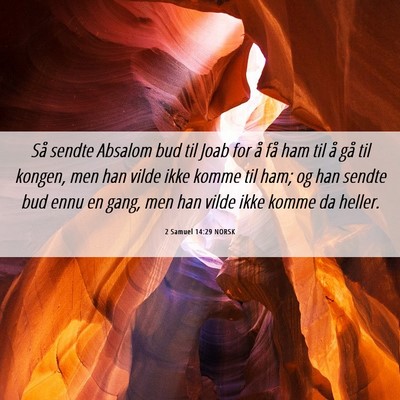 Picture 06 - 2 Samuel 14:29 NORSK - Så sendte Absalom bud til Joab for å få ham - Bible Verse Picture