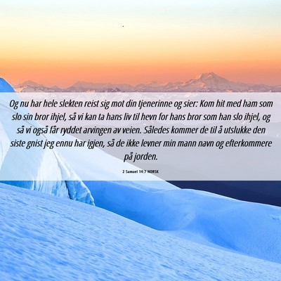 Picture 06 - 2 Samuel 14:7 NORSK - Og nu har hele slekten reist sig mot din - Bible Verse Picture