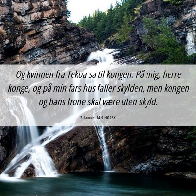 Picture 06 - 2 Samuel 14:9 NORSK - Og kvinnen fra Tekoa sa til kongen: På mig, - Bible Verse Picture