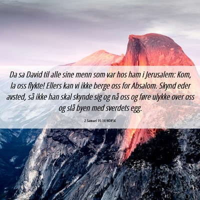 Picture 06 - 2 Samuel 15:14 NORSK - Da sa David til alle sine menn som var hos ham i - Bible Verse Picture