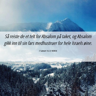 Picture 06 - 2 Samuel 16:22 NORSK - Så reiste de et telt for Absalom på taket, og - Bible Verse Picture