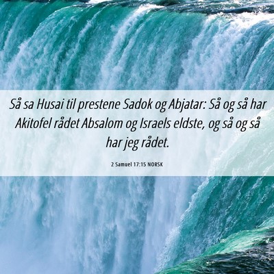 Picture 06 - 2 Samuel 17:15 NORSK - Så sa Husai til prestene Sadok og Abjatar: Så - Bible Verse Picture