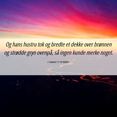 Picture 06 - 2 Samuel 17:19 NORSK - Og hans hustru tok og bredte et dekke over - Bible Verse Picture