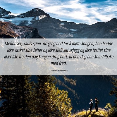 Picture 06 - 2 Samuel 19:24 NORSK - Mefiboset, Sauls sønn, drog og ned for å møte - Bible Verse Picture