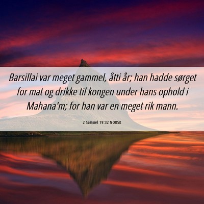Picture 06 - 2 Samuel 19:32 NORSK - Barsillai var meget gammel, åtti år; han hadde - Bible Verse Picture