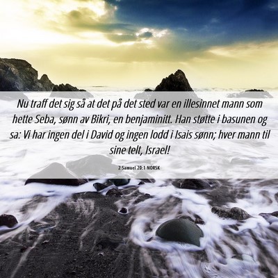 Picture 06 - 2 Samuel 20:1 NORSK - Nu traff det sig så at det på det sted var en - Bible Verse Picture
