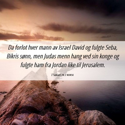 Picture 06 - 2 Samuel 20:2 NORSK - Da forlot hver mann av Israel David og fulgte - Bible Verse Picture