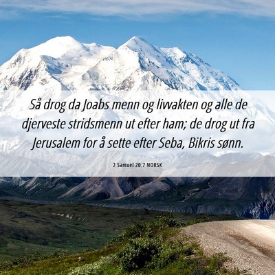 Picture 06 - 2 Samuel 20:7 NORSK - Så drog da Joabs menn og livvakten og alle de - Bible Verse Picture