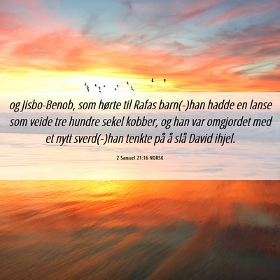Picture 06 - 2 Samuel 21:16 NORSK - og Jisbo-Benob, som hørte til Rafas barn(-)han - Bible Verse Picture