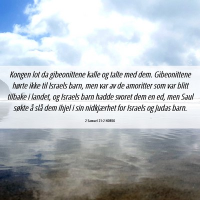 Picture 06 - 2 Samuel 21:2 NORSK - Kongen lot da gibeonittene kalle og talte med - Bible Verse Picture