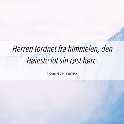 Picture 06 - 2 Samuel 22:14 NORSK - Herren tordnet fra himmelen, den Høieste lot sin - Bible Verse Picture