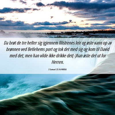 Picture 06 - 2 Samuel 23:16 NORSK - Da brøt de tre helter sig igjennem filistrenes - Bible Verse Picture