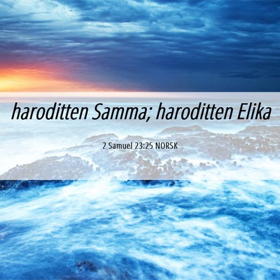 Picture 06 - 2 Samuel 23:25 NORSK - haroditten Samma; haroditten - Bible Verse Picture