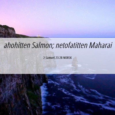 Picture 06 - 2 Samuel 23:28 NORSK - ahohitten Salmon; netofatitten - Bible Verse Picture